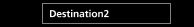 Destination2